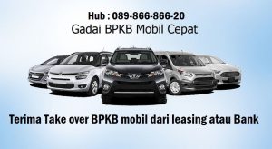 Gadai BPKB mobil , pindah leasing , take over , pembiayaan , kredit ,